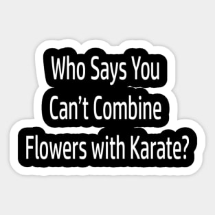 Flowers and Karate Sticker